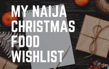 My Naija Christmas Food Wishlist