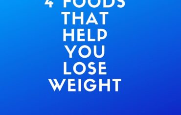 4 Weight Loss Foods