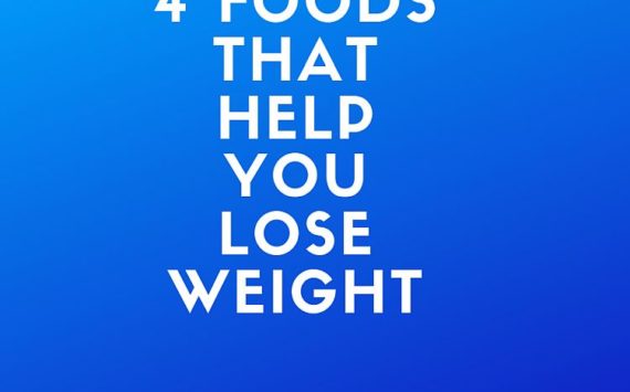 4 Weight Loss Foods
